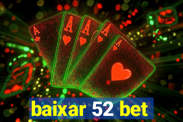 baixar 52 bet